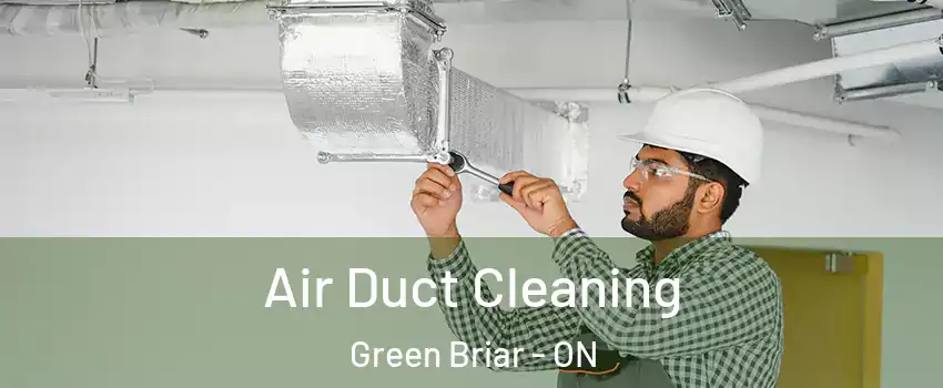  Air Duct Cleaning Green Briar - ON