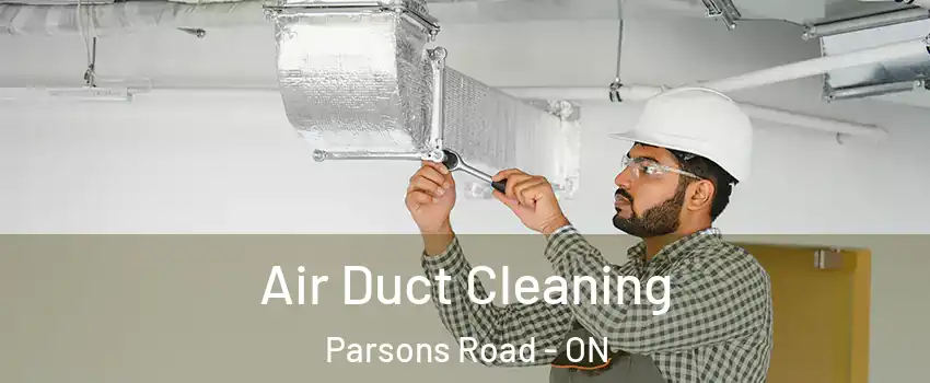  Air Duct Cleaning Parsons Road - ON