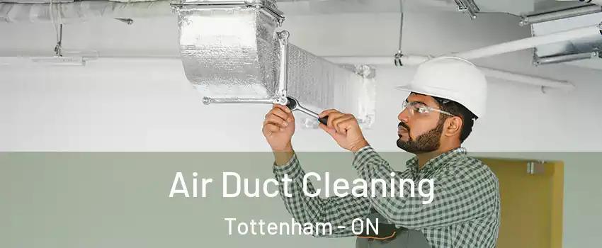  Air Duct Cleaning Tottenham - ON