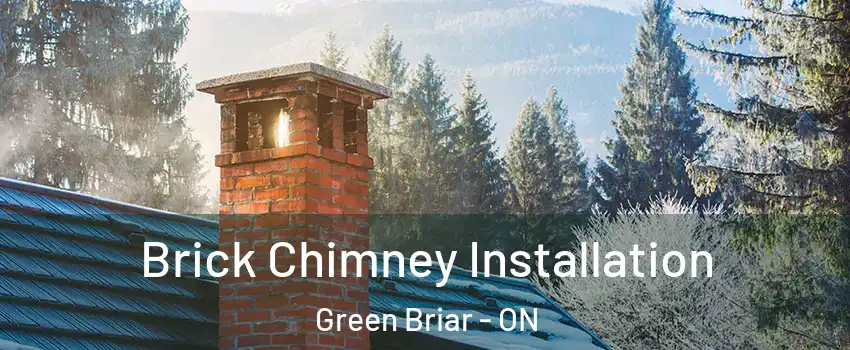  Brick Chimney Installation Green Briar - ON