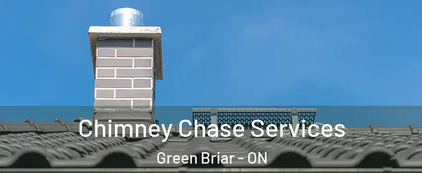  Chimney Chase Services Green Briar - ON