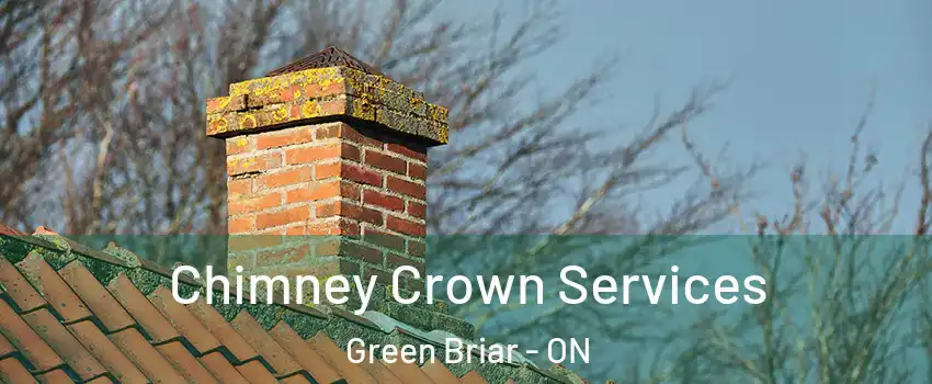  Chimney Crown Services Green Briar - ON
