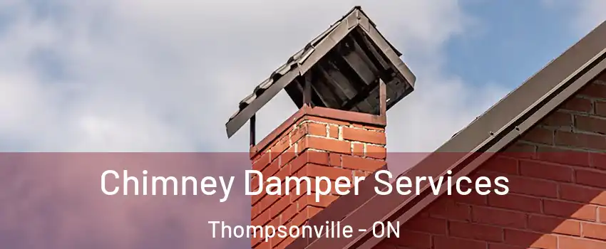  Chimney Damper Services Thompsonville - ON