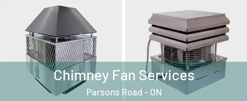  Chimney Fan Services Parsons Road - ON
