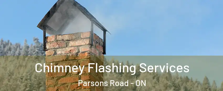 Chimney Flashing Services Parsons Road - ON