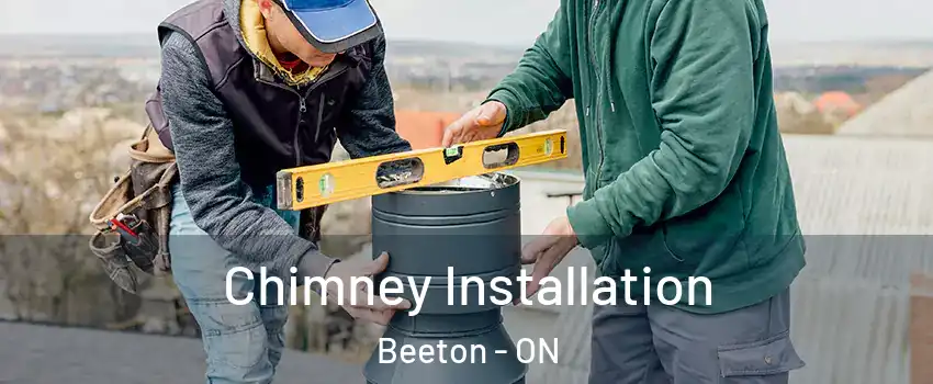  Chimney Installation Beeton - ON