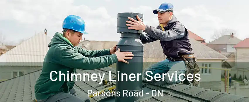  Chimney Liner Services Parsons Road - ON
