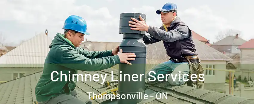  Chimney Liner Services Thompsonville - ON