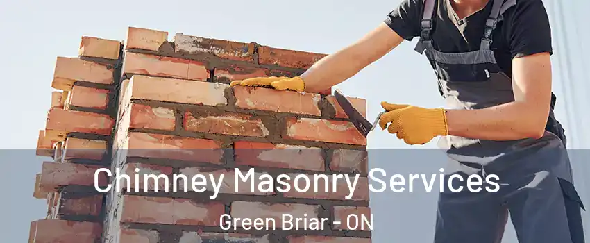  Chimney Masonry Services Green Briar - ON