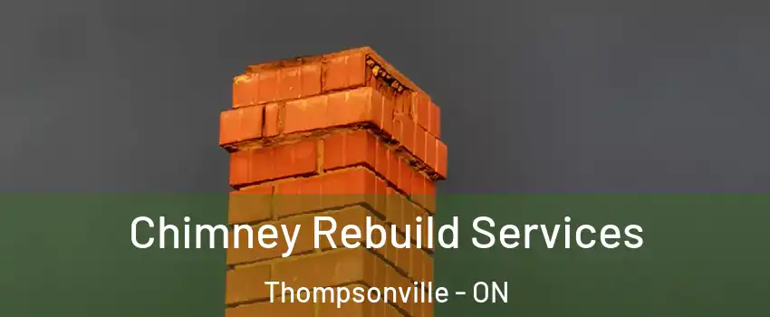  Chimney Rebuild Services Thompsonville - ON