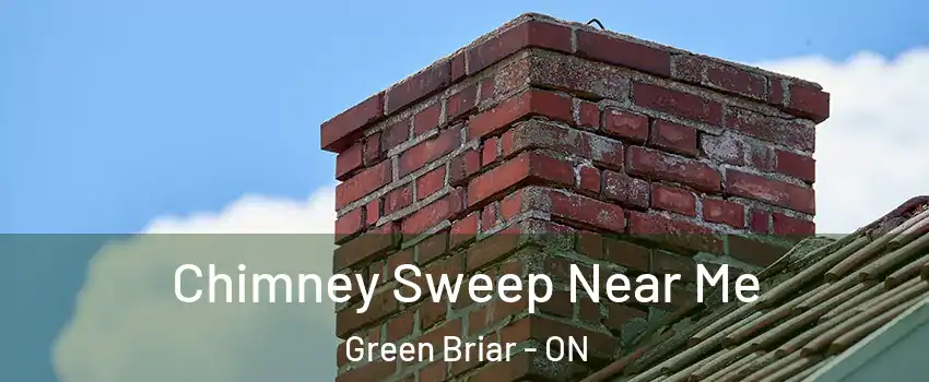  Chimney Sweep Near Me Green Briar - ON