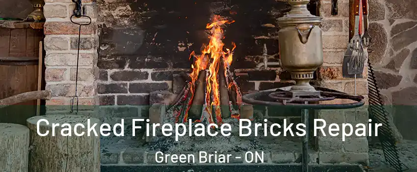  Cracked Fireplace Bricks Repair Green Briar - ON