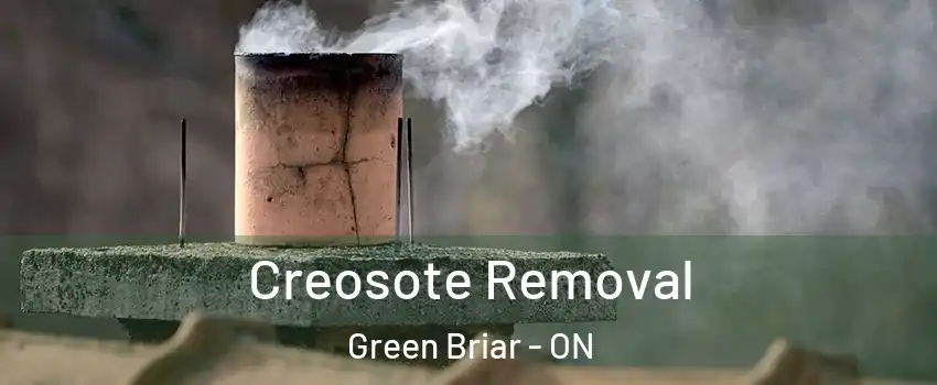 Creosote Removal Green Briar - ON