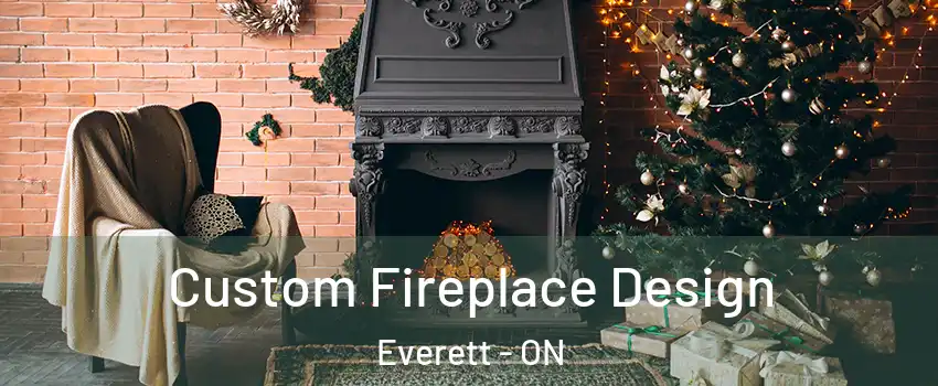 Custom Fireplace Design Everett - ON