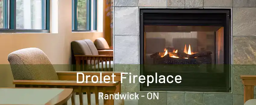 Drolet Fireplace Randwick - ON