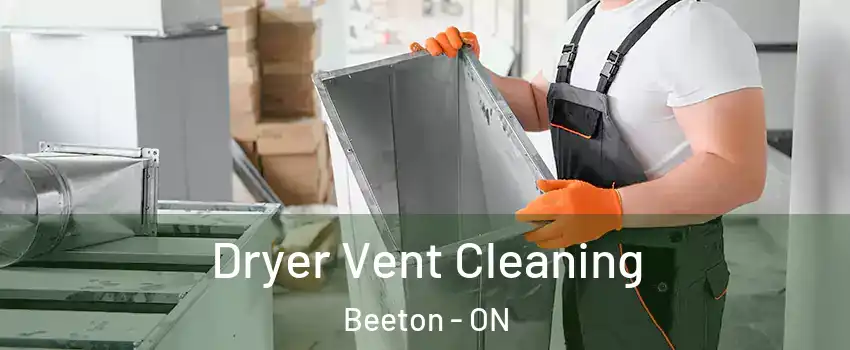  Dryer Vent Cleaning Beeton - ON