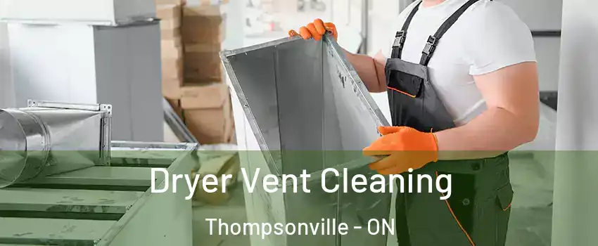  Dryer Vent Cleaning Thompsonville - ON