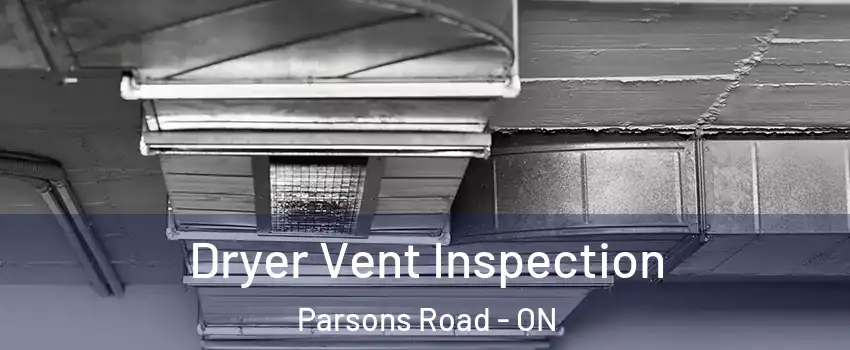  Dryer Vent Inspection Parsons Road - ON