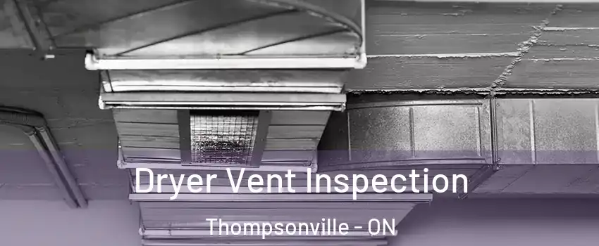  Dryer Vent Inspection Thompsonville - ON