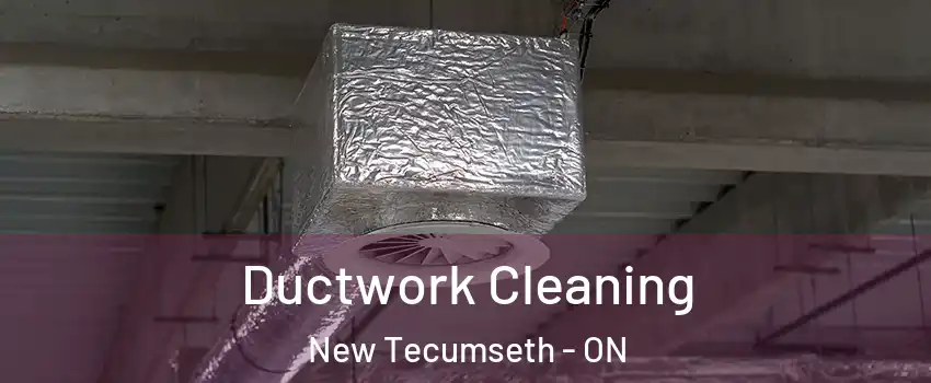  Ductwork Cleaning New Tecumseth - ON