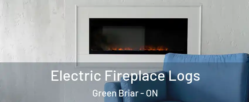  Electric Fireplace Logs Green Briar - ON