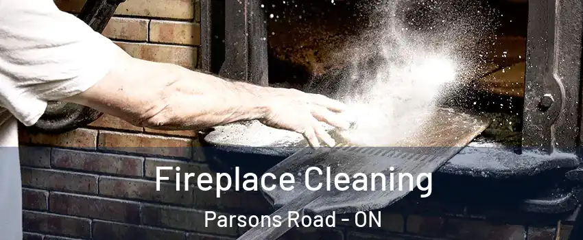  Fireplace Cleaning Parsons Road - ON