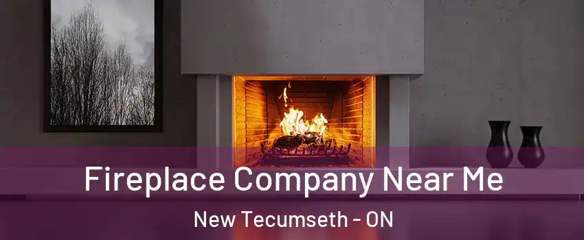  Fireplace Company Near Me New Tecumseth - ON