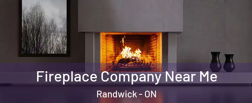  Fireplace Company Near Me Randwick - ON