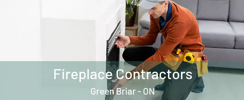  Fireplace Contractors Green Briar - ON