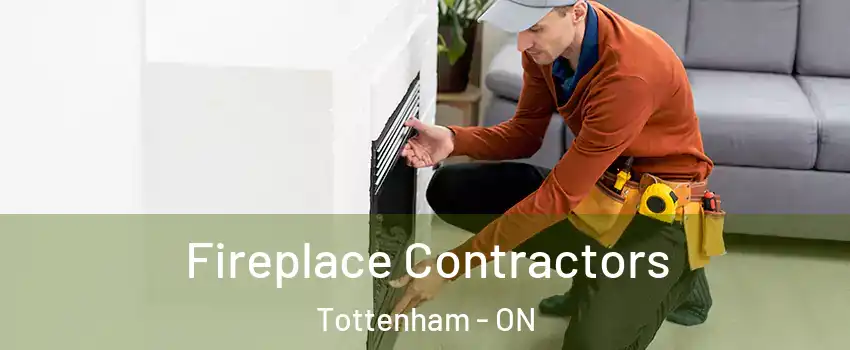  Fireplace Contractors Tottenham - ON