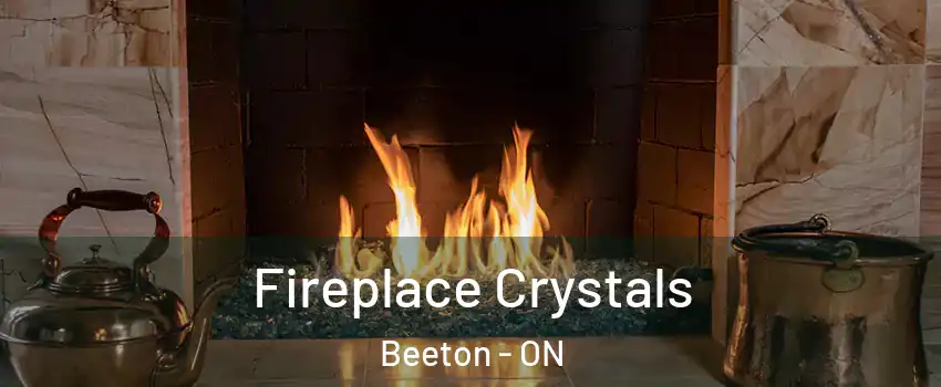  Fireplace Crystals Beeton - ON