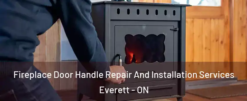  Fireplace Door Handle Repair And Installation Services Everett - ON