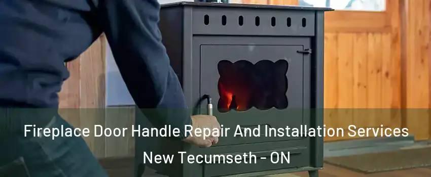  Fireplace Door Handle Repair And Installation Services New Tecumseth - ON