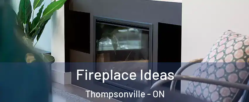  Fireplace Ideas Thompsonville - ON