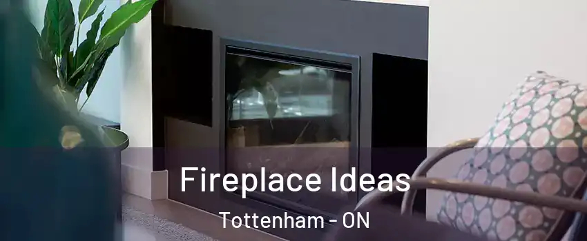  Fireplace Ideas Tottenham - ON