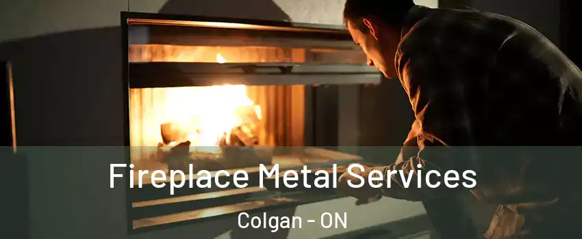 Fireplace Metal Services Colgan - ON