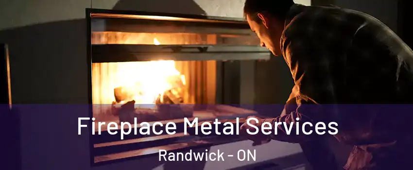  Fireplace Metal Services Randwick - ON