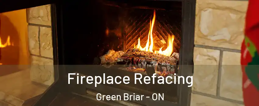  Fireplace Refacing Green Briar - ON
