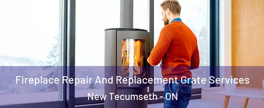  Fireplace Repair And Replacement Grate Services New Tecumseth - ON