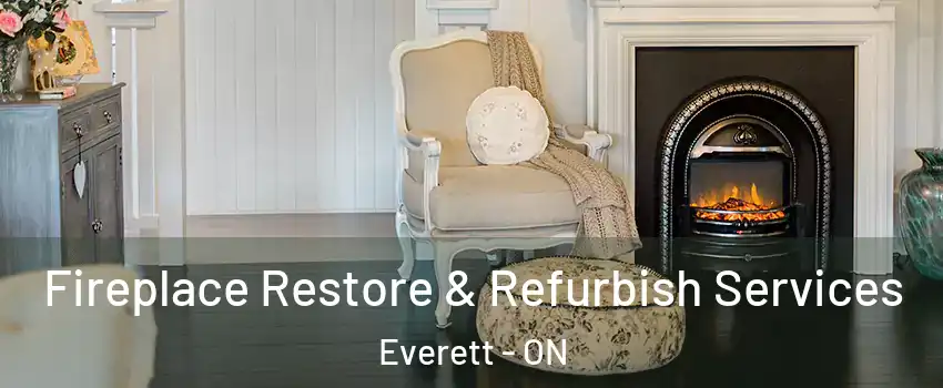 Fireplace Restore & Refurbish Services Everett - ON
