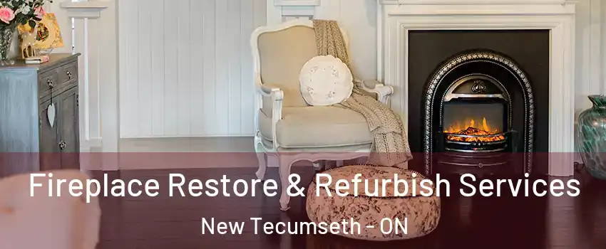 Fireplace Restore & Refurbish Services New Tecumseth - ON