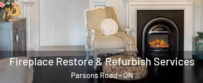 Fireplace Restore & Refurbish Services Parsons Road - ON