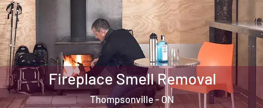  Fireplace Smell Removal Thompsonville - ON