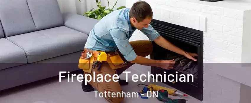 Fireplace Technician Tottenham - ON