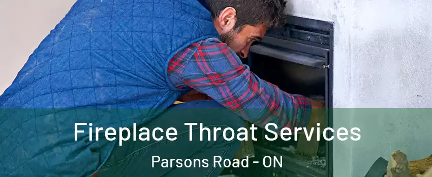  Fireplace Throat Services Parsons Road - ON