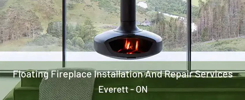  Floating Fireplace Installation And Repair Services Everett - ON