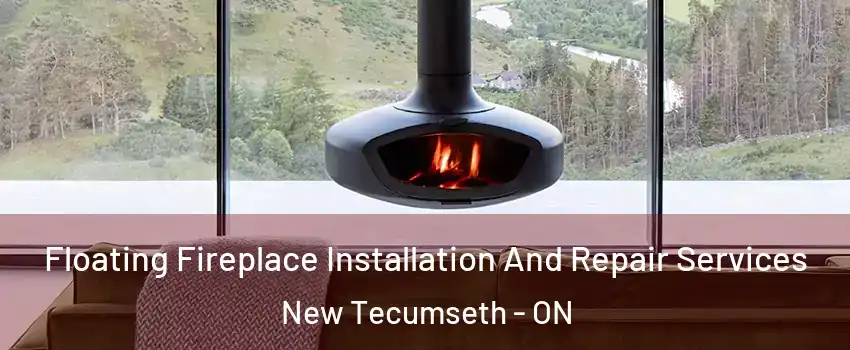  Floating Fireplace Installation And Repair Services New Tecumseth - ON