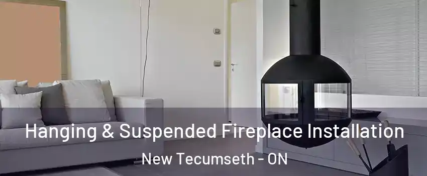 Hanging & Suspended Fireplace Installation New Tecumseth - ON