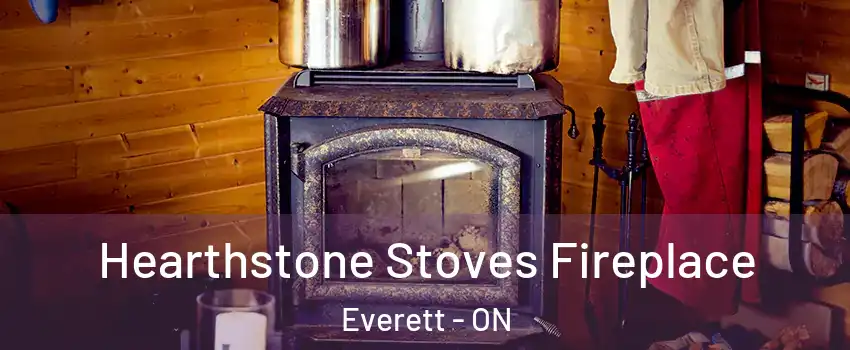 Hearthstone Stoves Fireplace Everett - ON