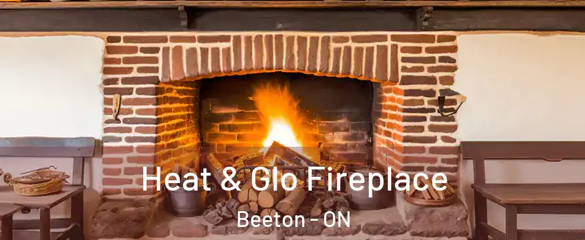  Heat & Glo Fireplace Beeton - ON